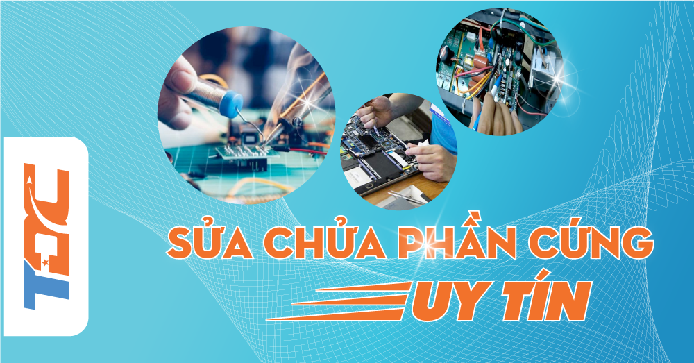 Sửa Chữa Phần Cứng Uy Tín